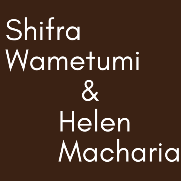 Shifra Wametumi & Helen Macharia