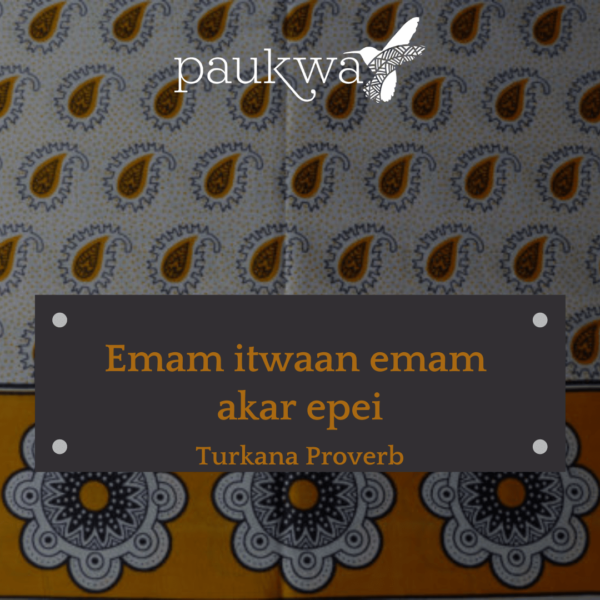 Turkana Proverb