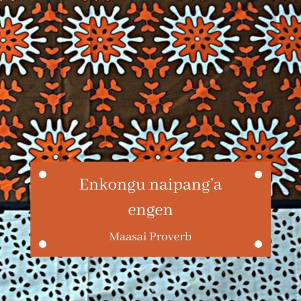 Maasai Proverb