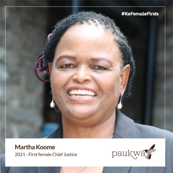 Martha Koome: The Chief Justice - Paukwa